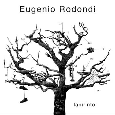 Eugenio Rodondi - Labirinto Eugenio Rodondi - Labirinto
